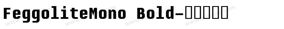 FeggoliteMono Bold字体转换